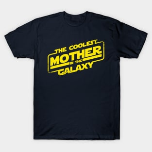 Coolest Mother in the Galaxy Best Mom Gift for Moms T-Shirt